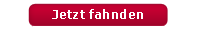 button_jetzt_fahnden