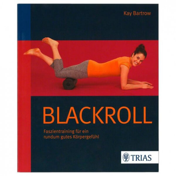 Buch: Blackroll Faszientraining für ein rundum gutes Körpergefühl Buch: Blackroll Faszientraining für ein rundum gutes Körpergefühl